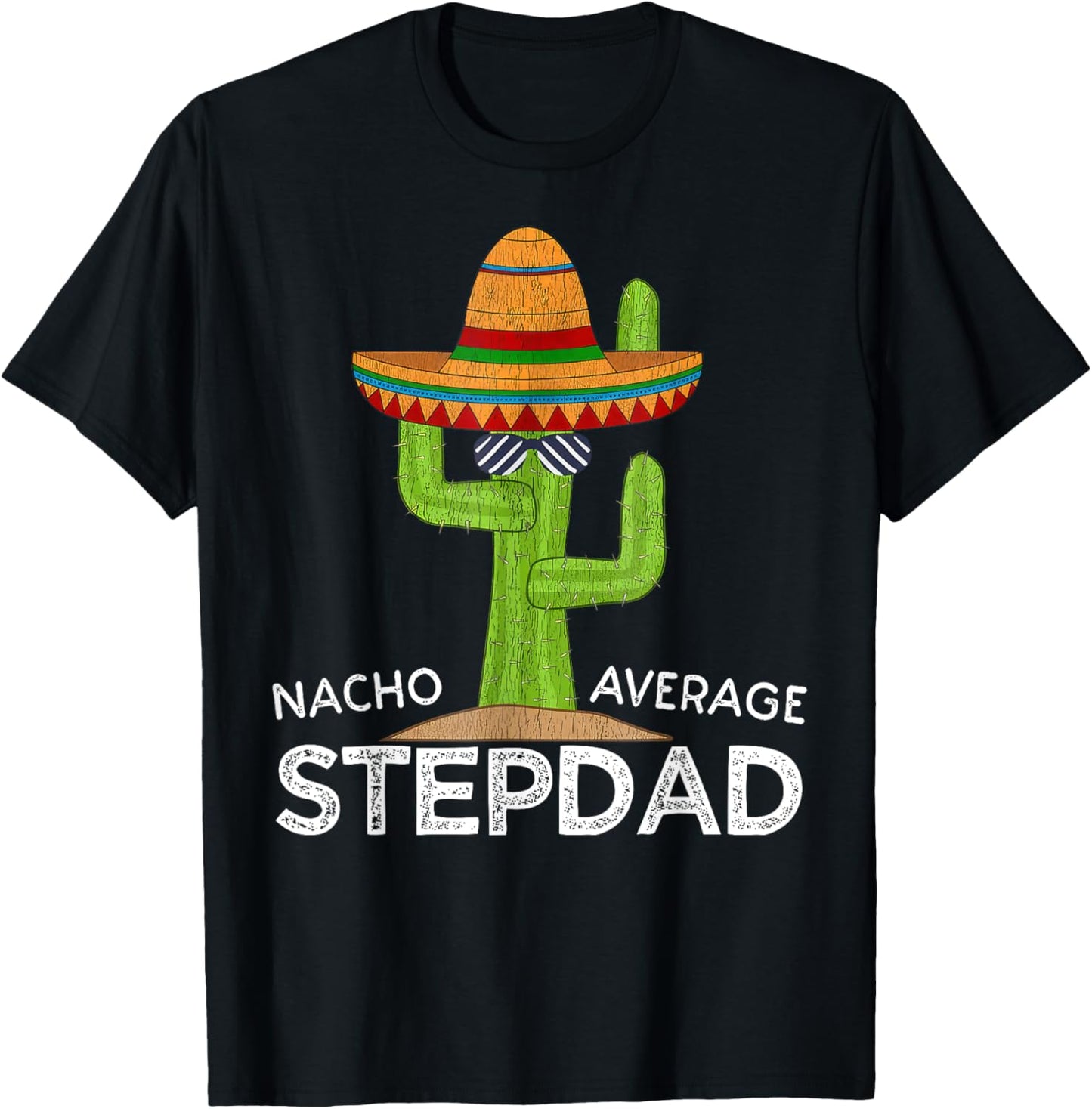 Nacho Average Stepdad Mexican Father Funny Cinco De Mayo T-Shirt - T-Shirt | Black