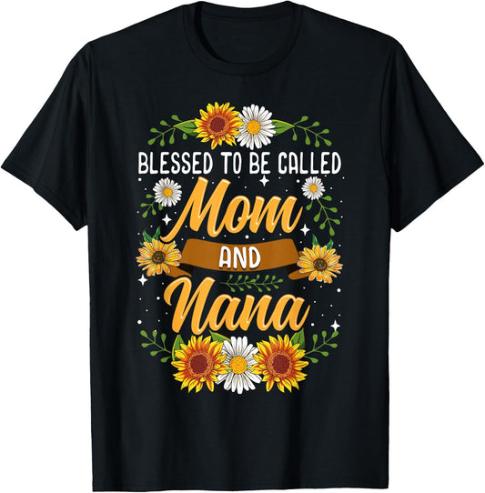 Blessed to Be Called Mom and Nana Cute Sunflower T-Shirt - T-Shirt | Black