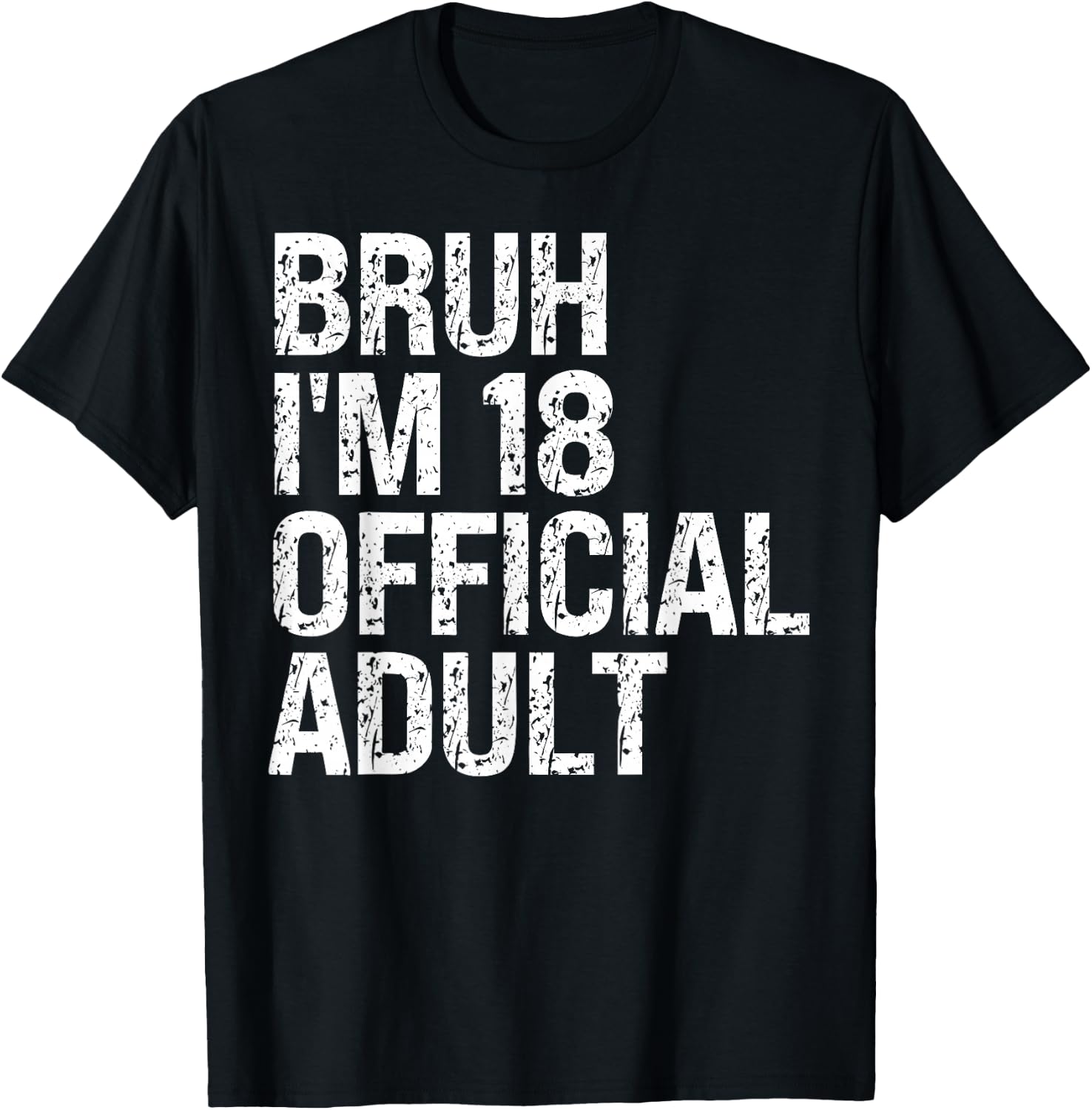 Bruh I'm 18 Official Adult 18th Birthday Bro I'm 18 Themed T-Shirt - T-Shirt | Black