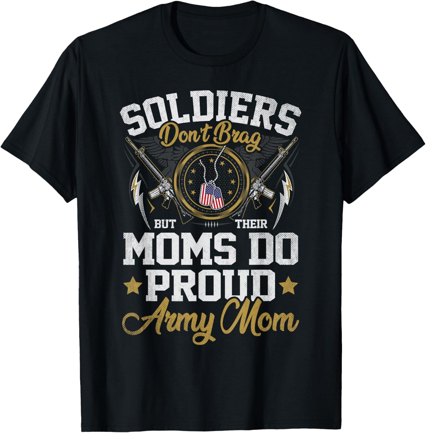 Soldiers Don't Brag But Moms Do Proud Army Mom Mother T-Shirt - T-Shirt | Black