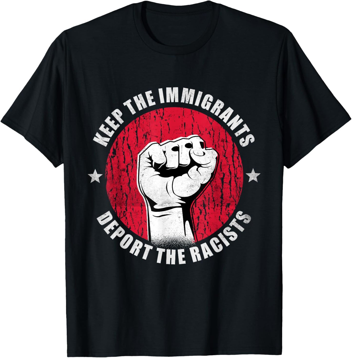 Keep the Immigrants Deport the Racists Anti Racism Gift T-Shirt - T-Shirt | Black