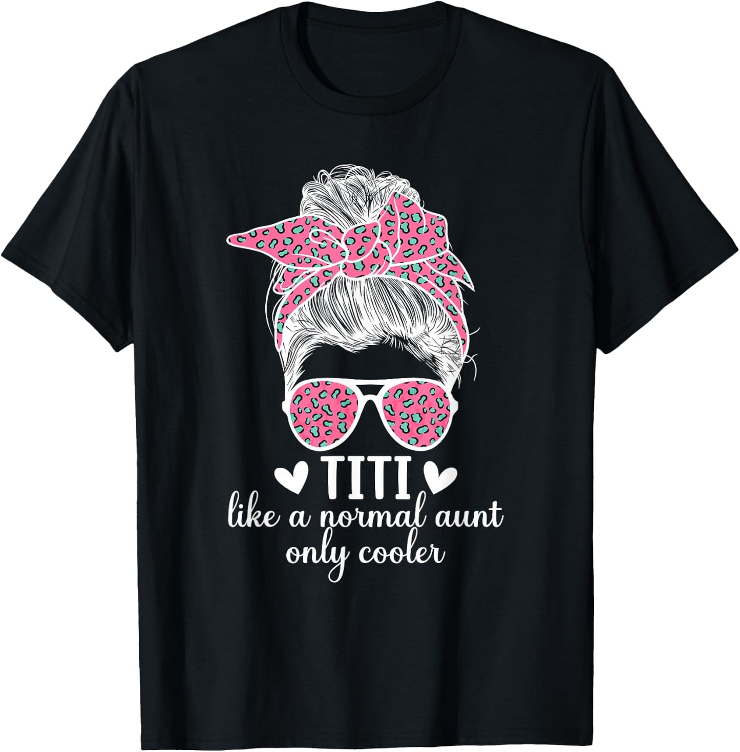 Titi Aunt Like A Normal Aunt Titi Auntie T-Shirt - T-Shirt | Black