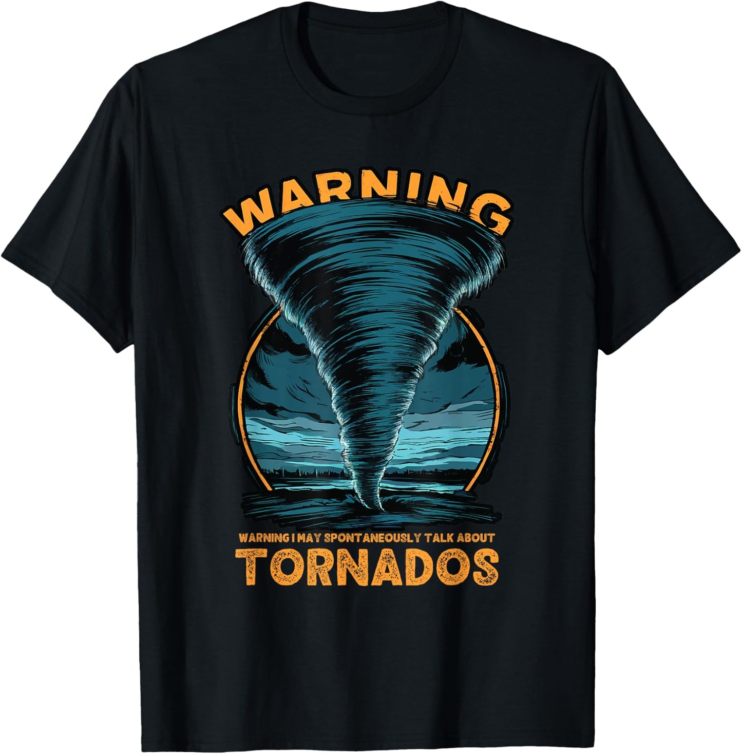 Warning I May Spontaneously Talk About Tornados Storm Chaser T-Shirt - T-Shirt | Black