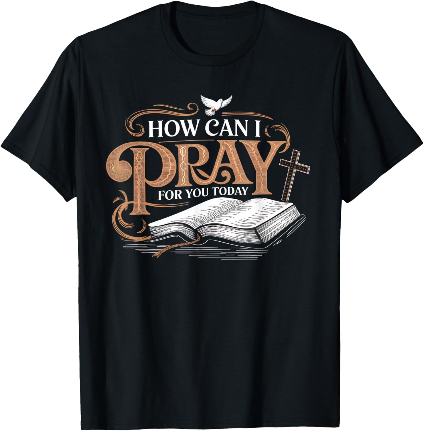 How Can I Pray for You Apparel Catholic Christian Prayer T-Shirt - T-Shirt | Black