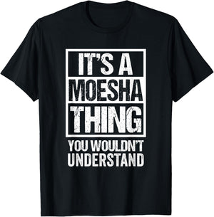 It's A Moesha Thing You Wouldn't Understand First Name T-Shirt - T-Shirt | Black