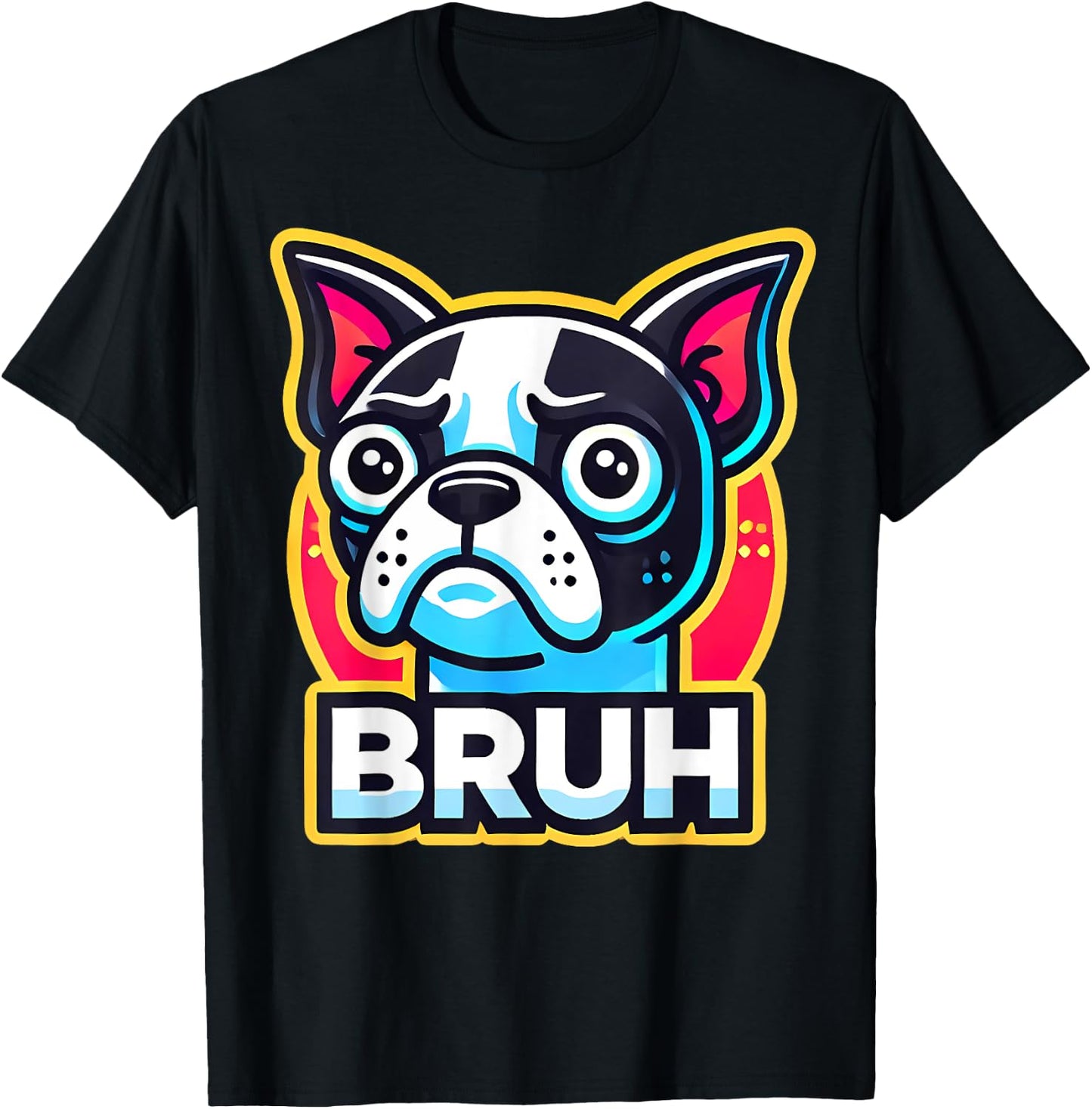 Boston Terrier Bruh Funny Dog Lover T-Shirt - T-Shirt | Black