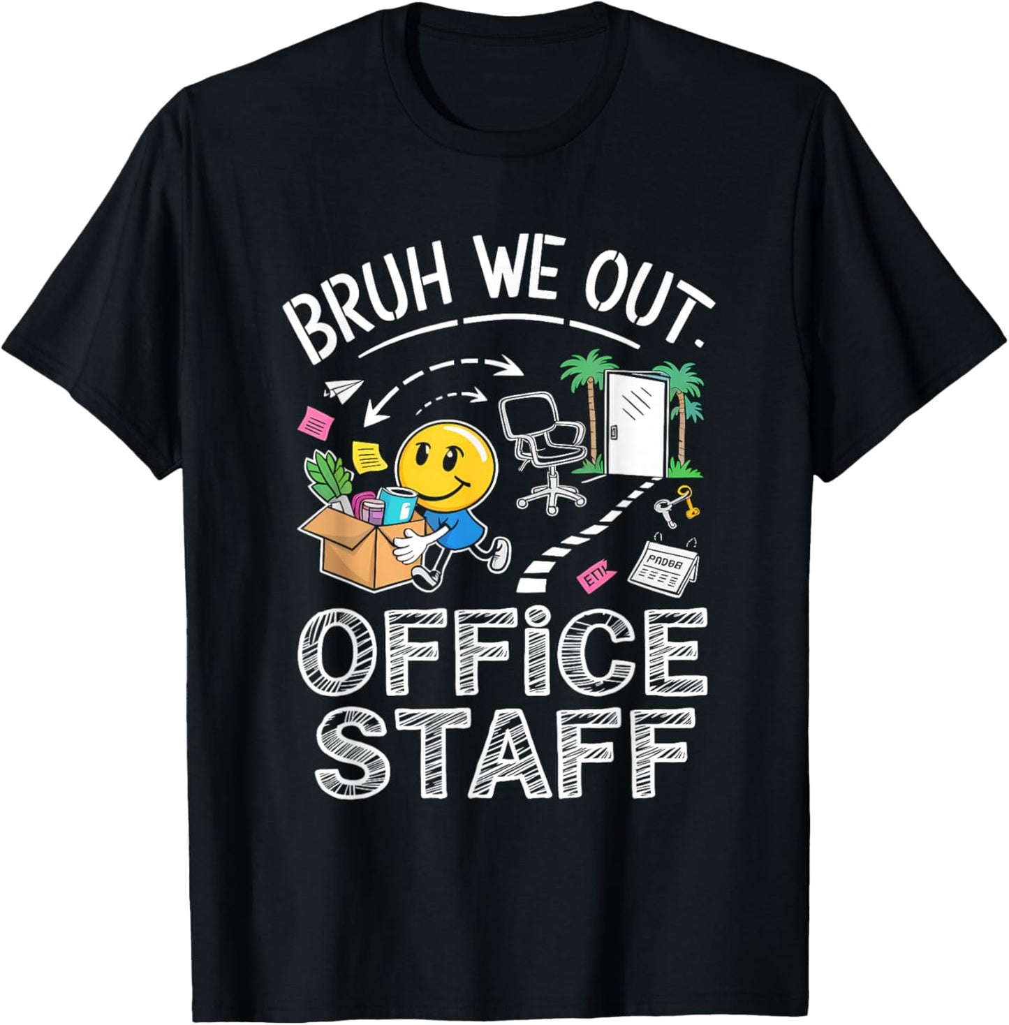 Bruh We Out Office Staff T-Shirt - T-Shirt | Black