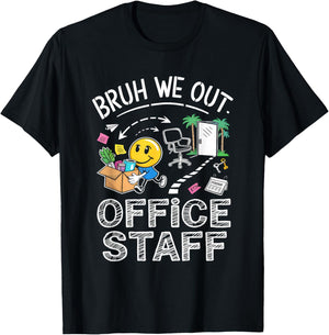 Bruh We Out Office Staff T-Shirt - T-Shirt | Black