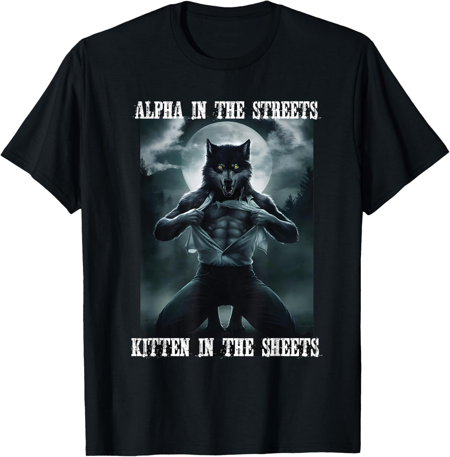 Alpha In The Streets Kitten In Sheets Alpha Wolf Werewolf T-Shirt - T-Shirt | Black
