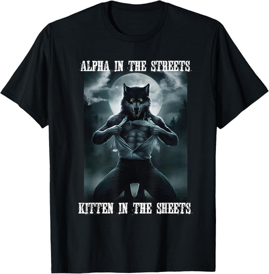 Alpha In The Streets Kitten In Sheets Alpha Wolf Werewolf T-Shirt - T-Shirt | Black
