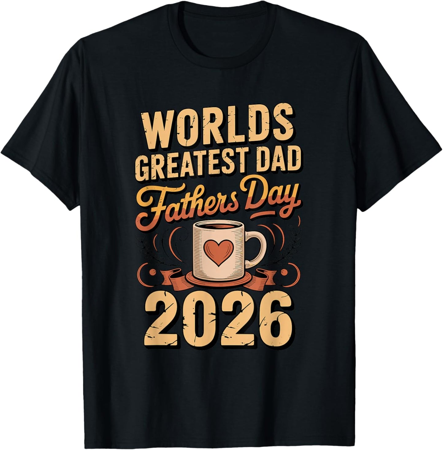 Worlds Greatest Dad 2026 Fathers Day T-Shirt - T-Shirt | Black