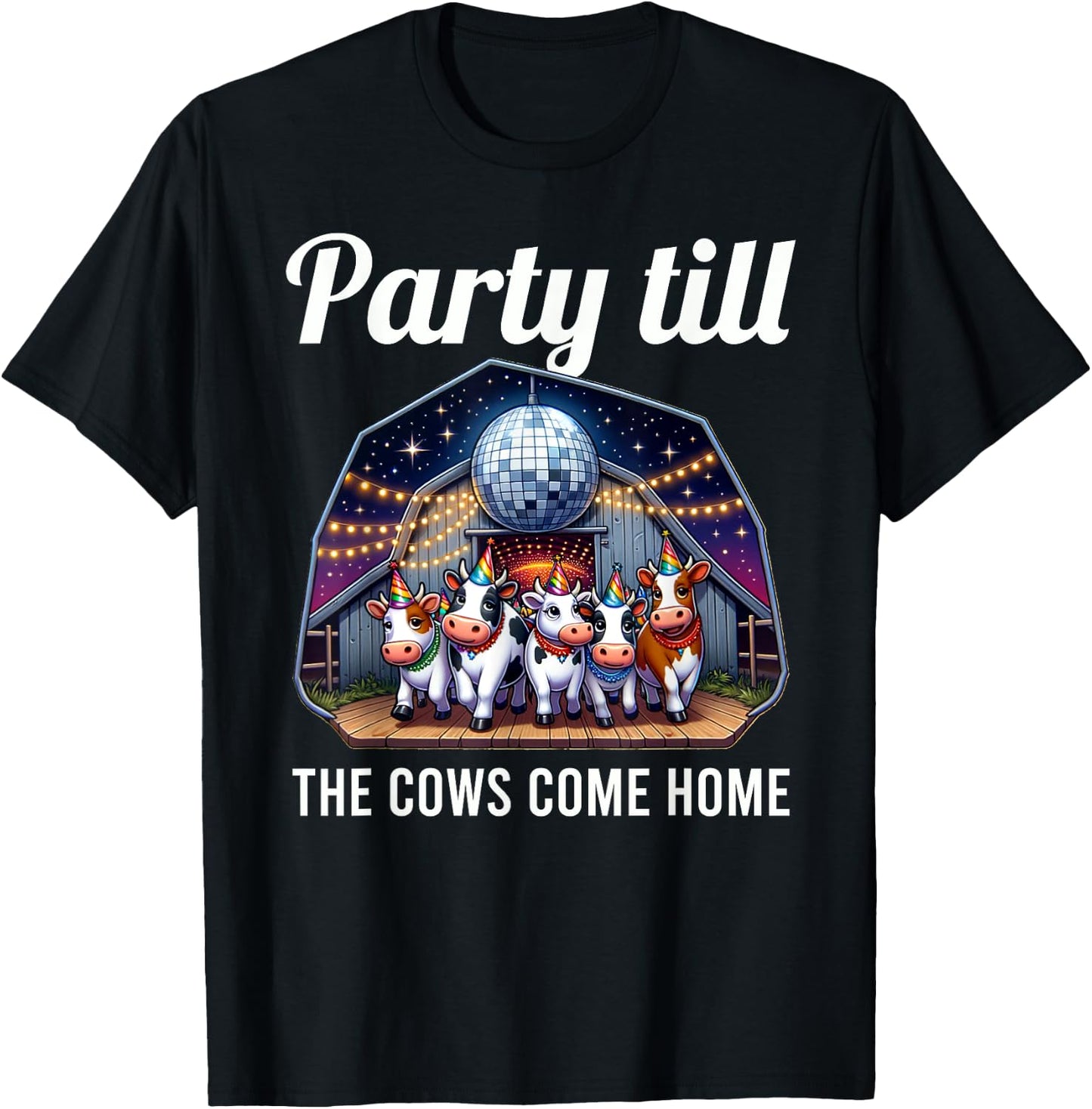 Funny Party Till The Cows Come Home Cow Pun Farm Lover T-Shirt - T-Shirt | Black