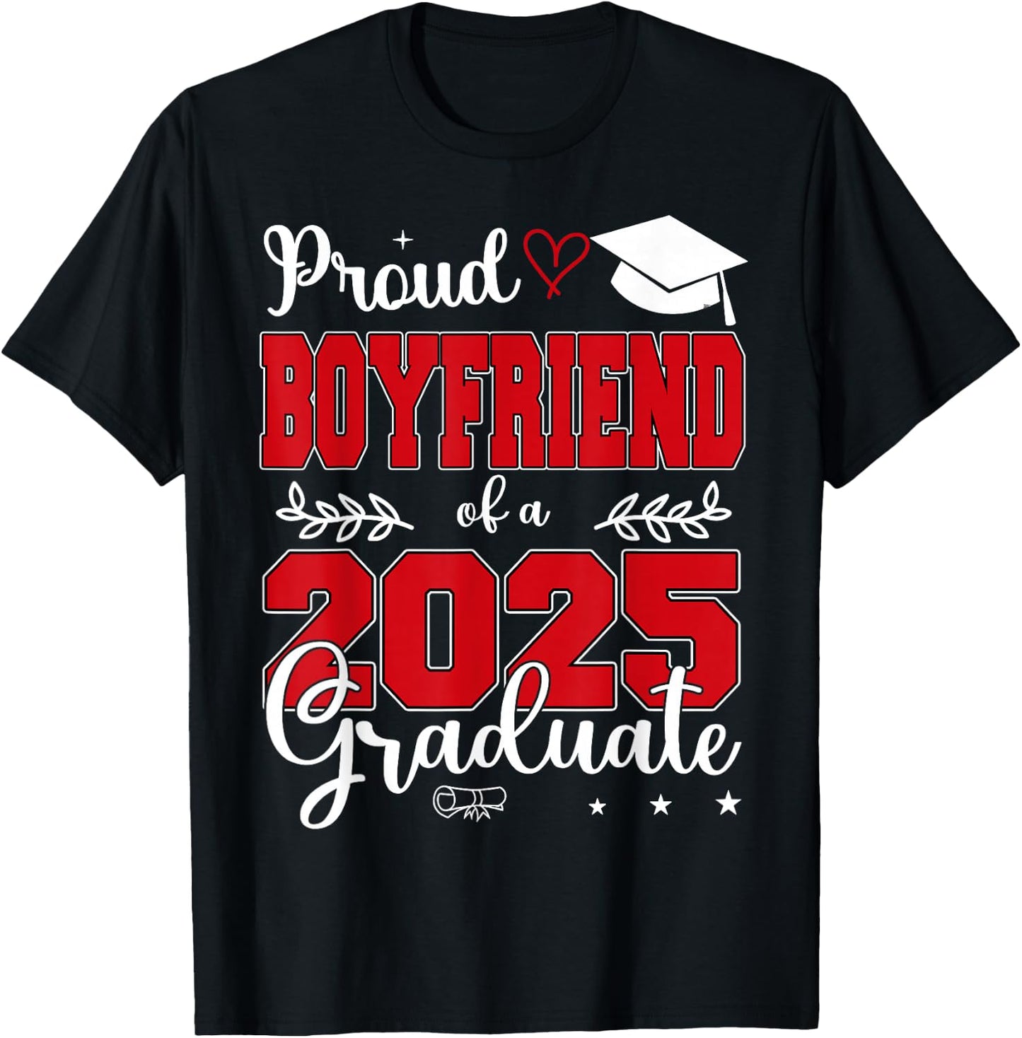 Proud Boyfriend of a Class of 2025 Graduate T-Shirt - T-Shirt | Black