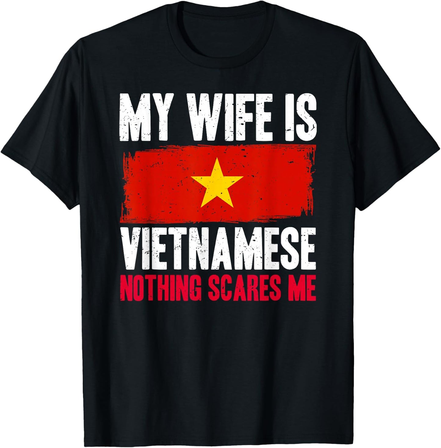 Funny My Wife is Vietnamese Nothing Scares Me T-Shirt - T-Shirt | Black