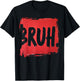 Bruh funny saying meme Bro Boy Girls kids youth teen slang T-Shirt - T-Shirt | Black