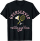 Overserved tennis and tinis 2025 bachelorette girls trip T-Shirt - T-Shirt | Black