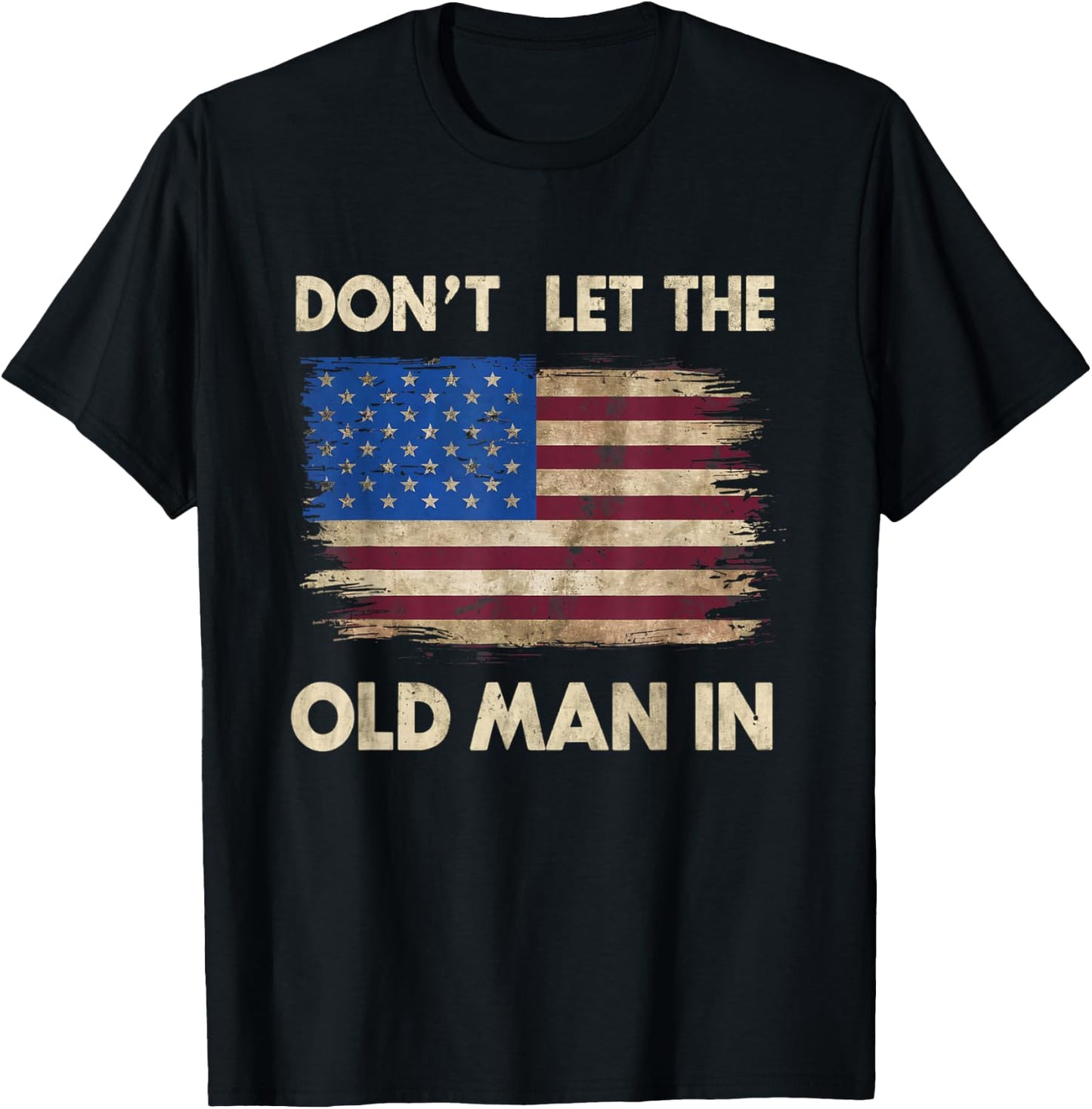 Don't Let The Old Man In Vintage USA American Flag Apparel T-Shirt - T-Shirt | Black