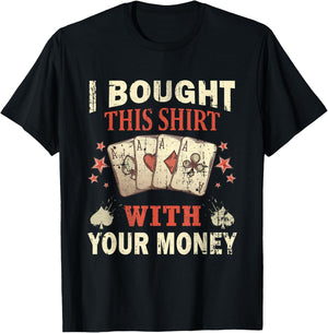 Funny Casino Saying For A Poker Player Lover Of Casino T-Shirt - T-Shirt | Black