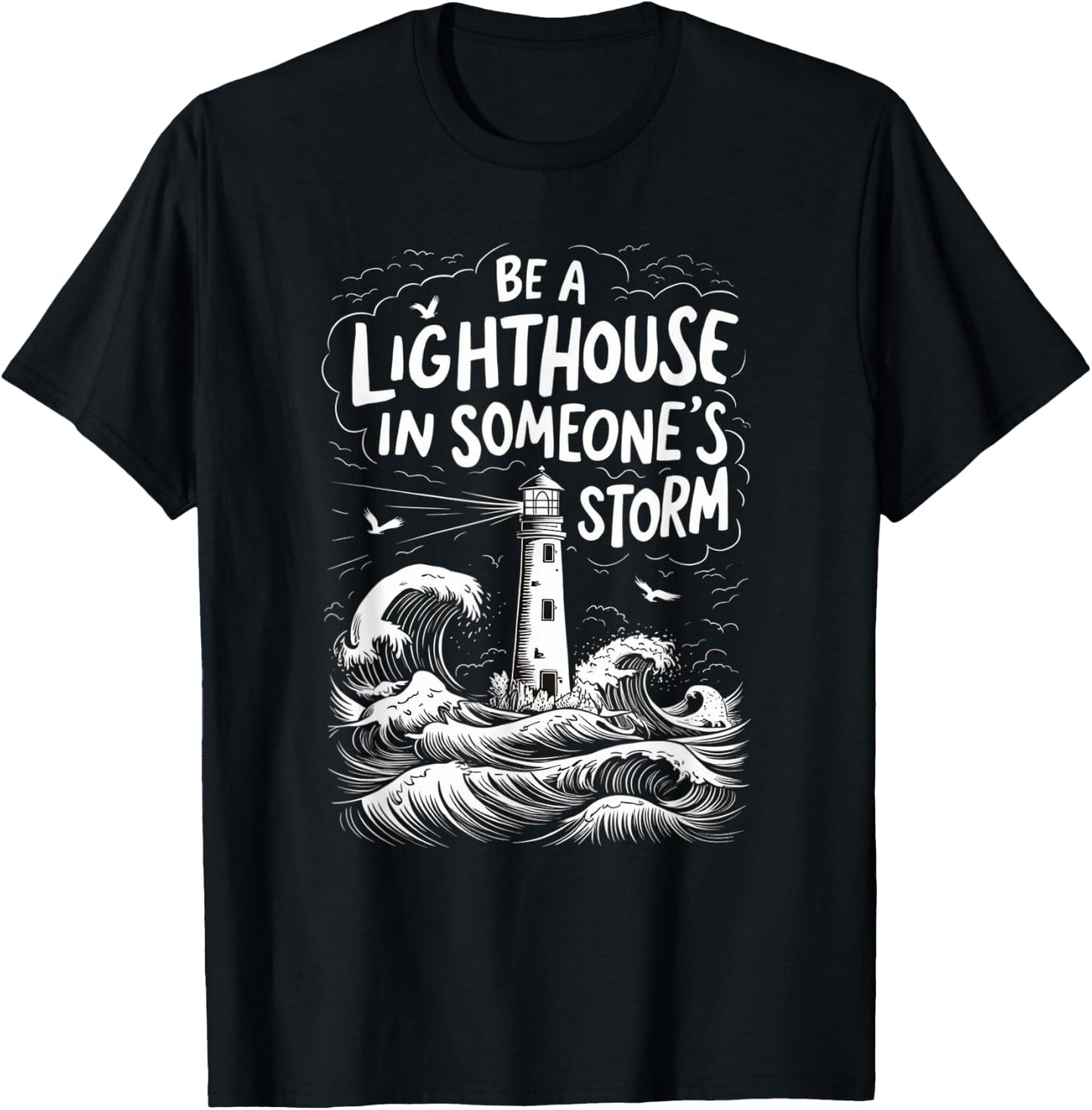 Be A Lighthouse In Someone's Storm Funny Christian T-Shirt - T-Shirt | Black