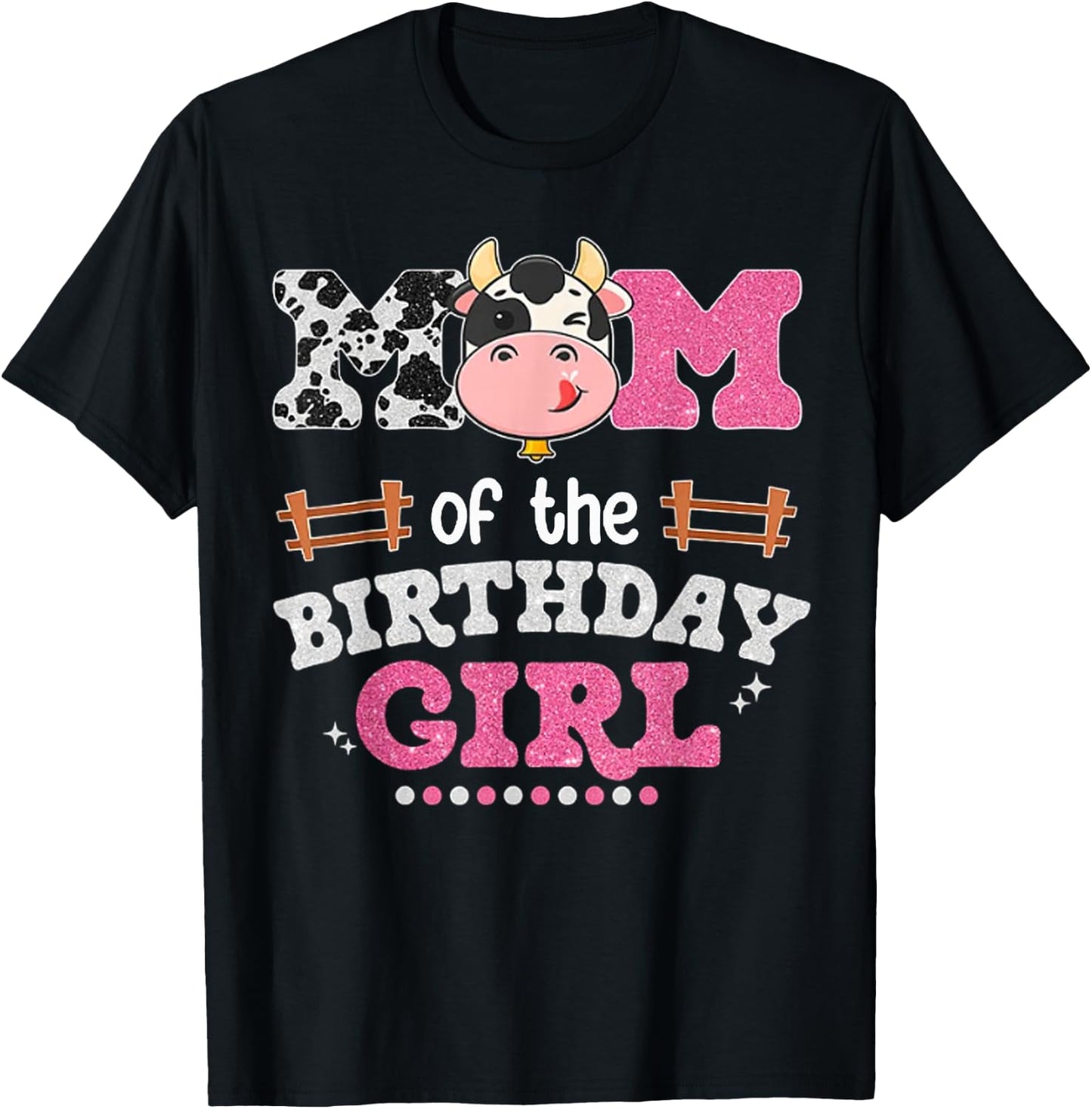 Mom Of The Birthday Girl Farm Cow Lover Mama Mother Matching T-Shirt - T-Shirt | Black