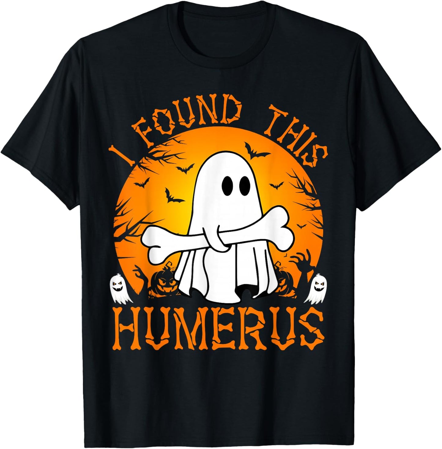 I Found This Humerus Funny Halloween Ghost Bone Spooky T-Shirt - T-Shirt | Black
