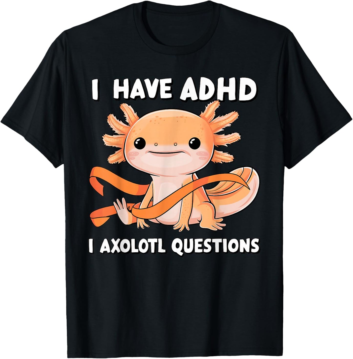 ADHD Neurodiversity Awareness funny Apparel I Have ADHD I Axolotl Question ADHD Awareness Neurodiversity -Kids Black Small Classic Fit Short Sleeve T-Shirt - T-Shirt | Black