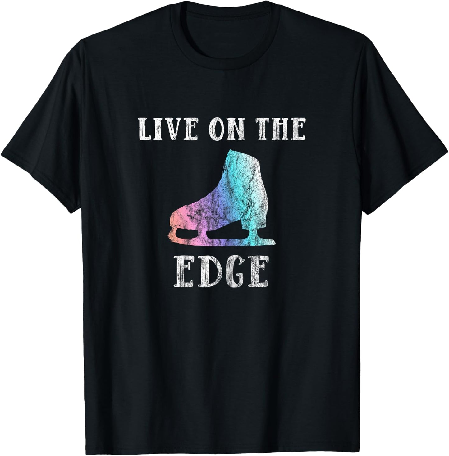 Figure Skating Shirt For Girls and Women | Live On The Edge T-Shirt - T-Shirt | Black