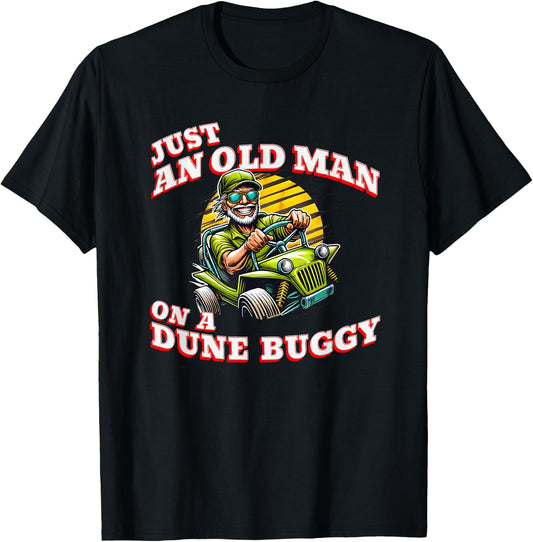 Just an Old Man on a Dune Buggy Vintage Funny Retro T-Shirt - T-Shirt | Black