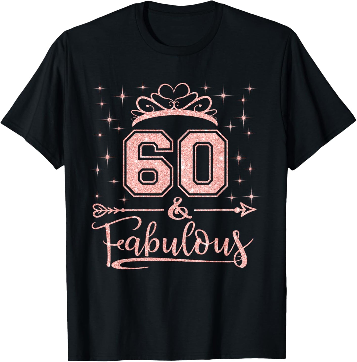 60 Fabulous 60 Years Old Happy 60th Birthday Girl Women T-Shirt - T-Shirt | Black
