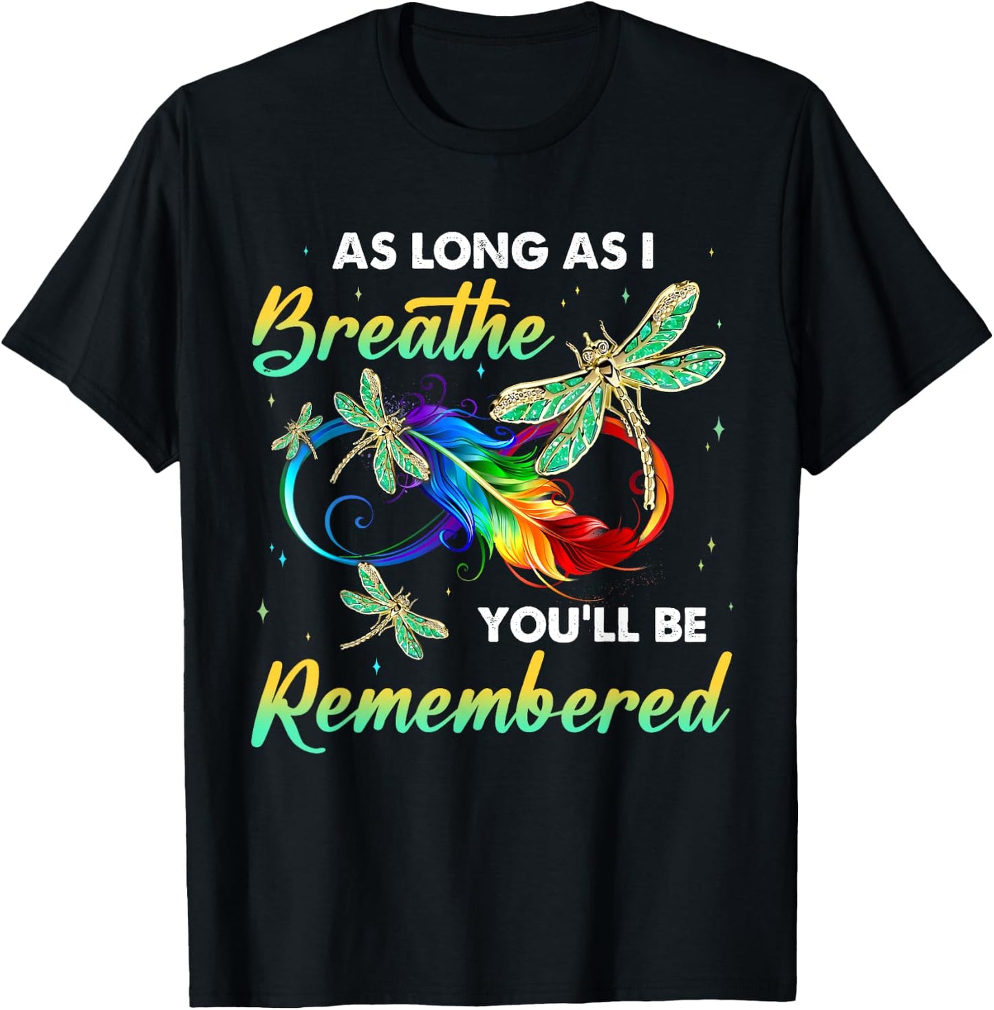 As Long As I Breathe You'll Be Remembered Dragonfly T-Shirt - T-Shirt | Black