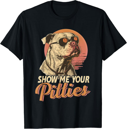 Show Me Your Pitties - Pitbull T-Shirt - T-Shirt | Black