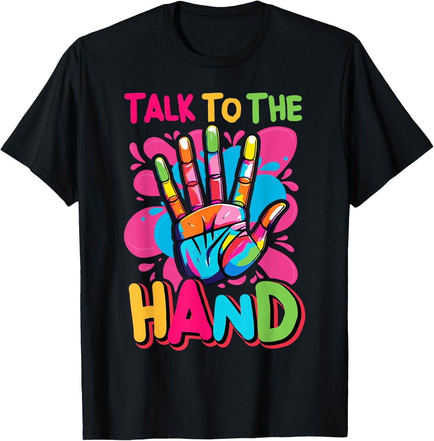 Talk to the Hands Vibrant Pop T-Shirt - T-Shirt | Black