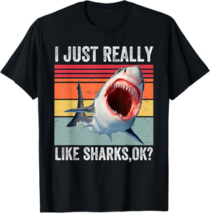 I Just Really Like Sharks, Okay Funny Shark Lover T-Shirt - T-Shirt | Black