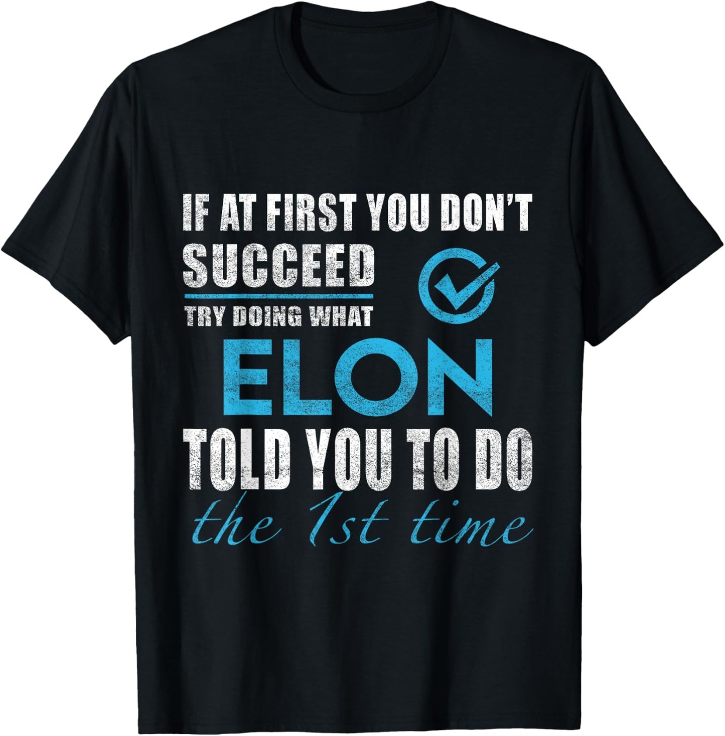 Elon Name - Try What Elon Told You To Do -Adults T-Shirt - T-Shirt | Black