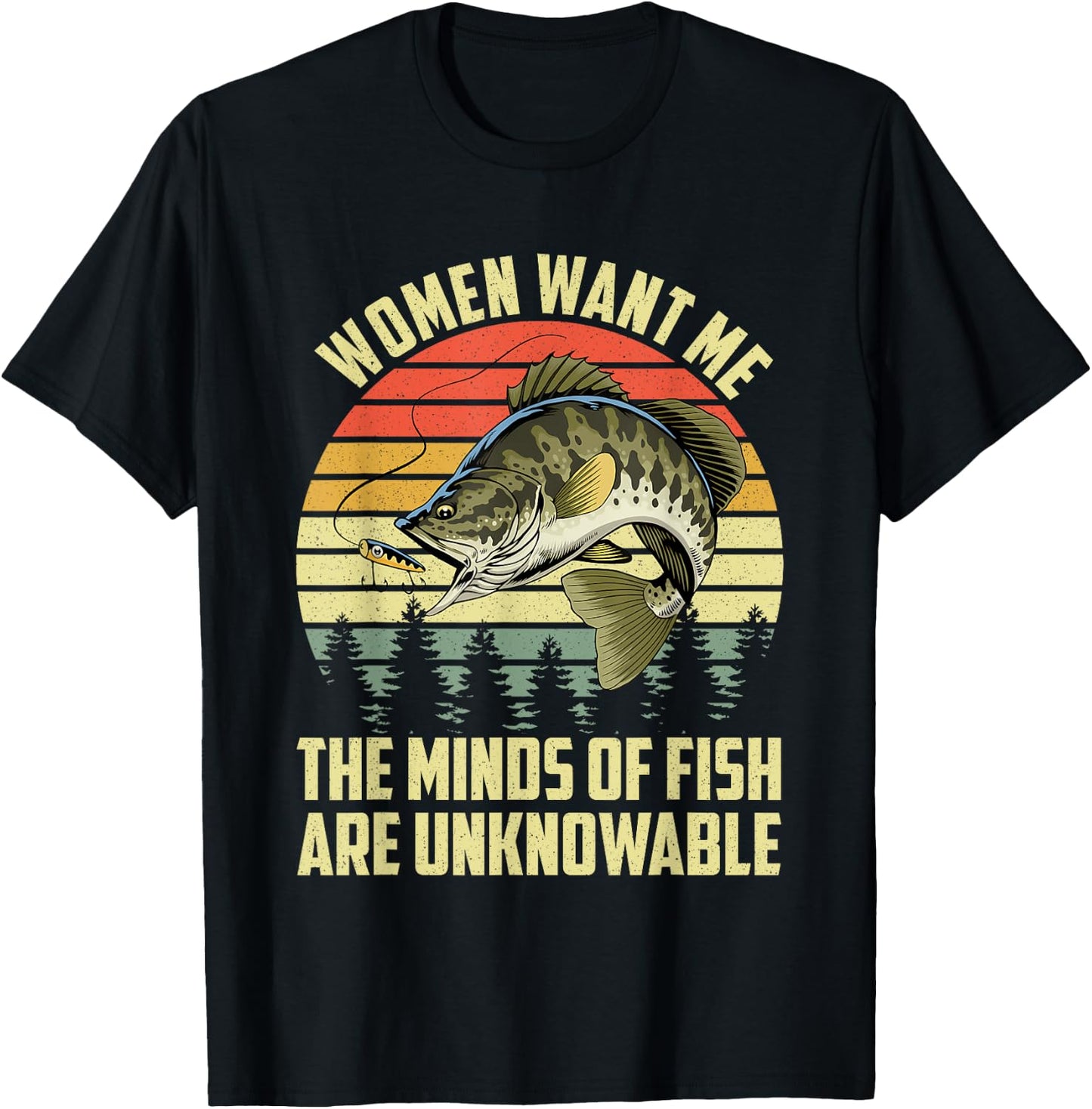 Funny Women Want Me The Minds Of Fish Are Unknowable T-Shirt - T-Shirt | Black