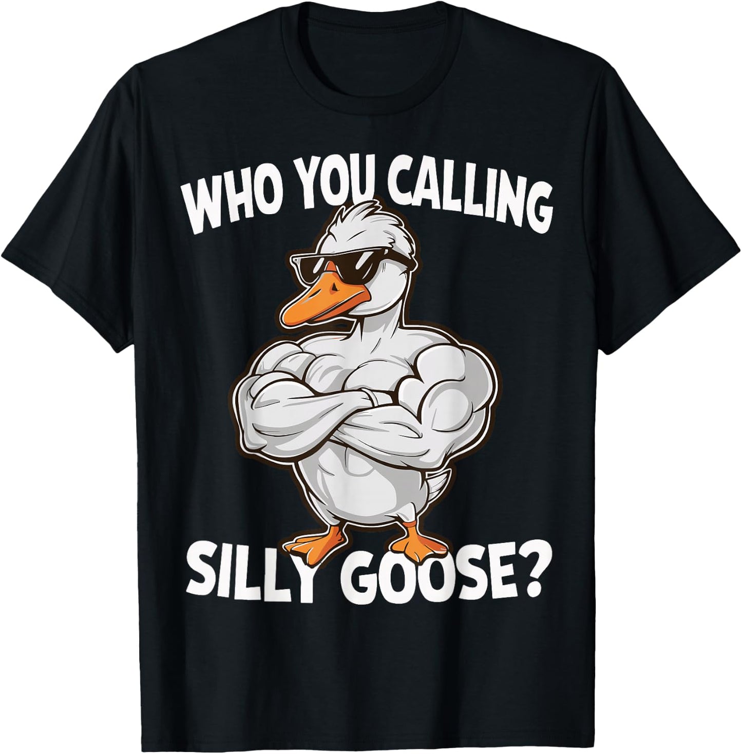 Who You Calling Silly Goose Gym T-Shirt - T-Shirt | Black