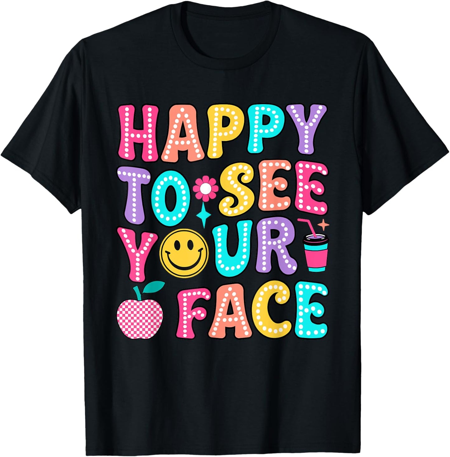 Teacher So Happy To See Your Face Back To School Funny Men Women Kids T-Shirt - T-Shirt | Black