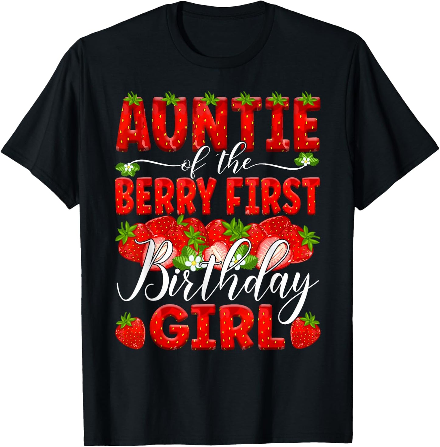 Auntie Of The Berry First Birthday Of Girl Strawberry Aunt T-Shirt - T-Shirt | Black