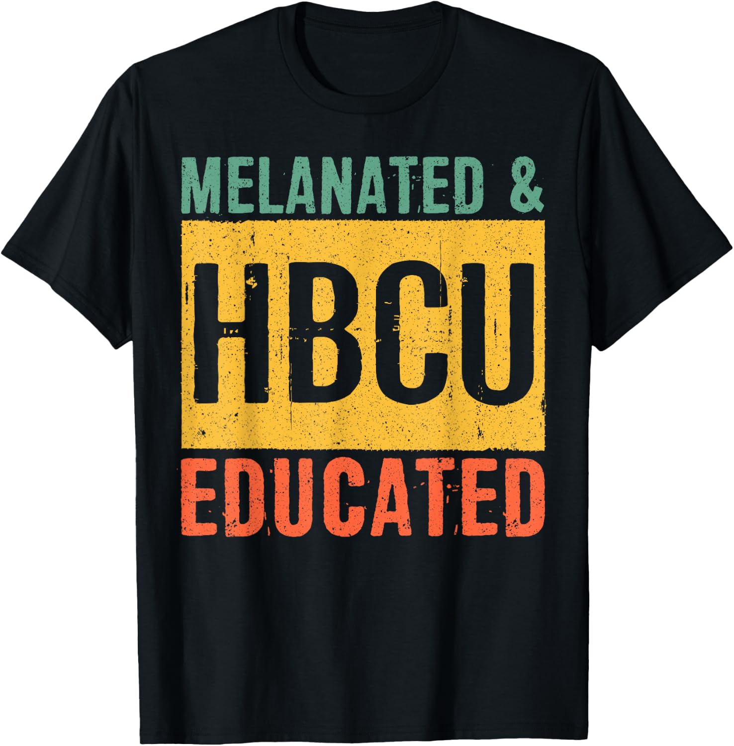 Historical Black College Alumni Melanated And HBCU Educated T-Shirt - T-Shirt | Black