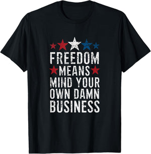 Vintage Freedom Means Mind Your Own Damn Business T-Shirt - T-Shirt | Black