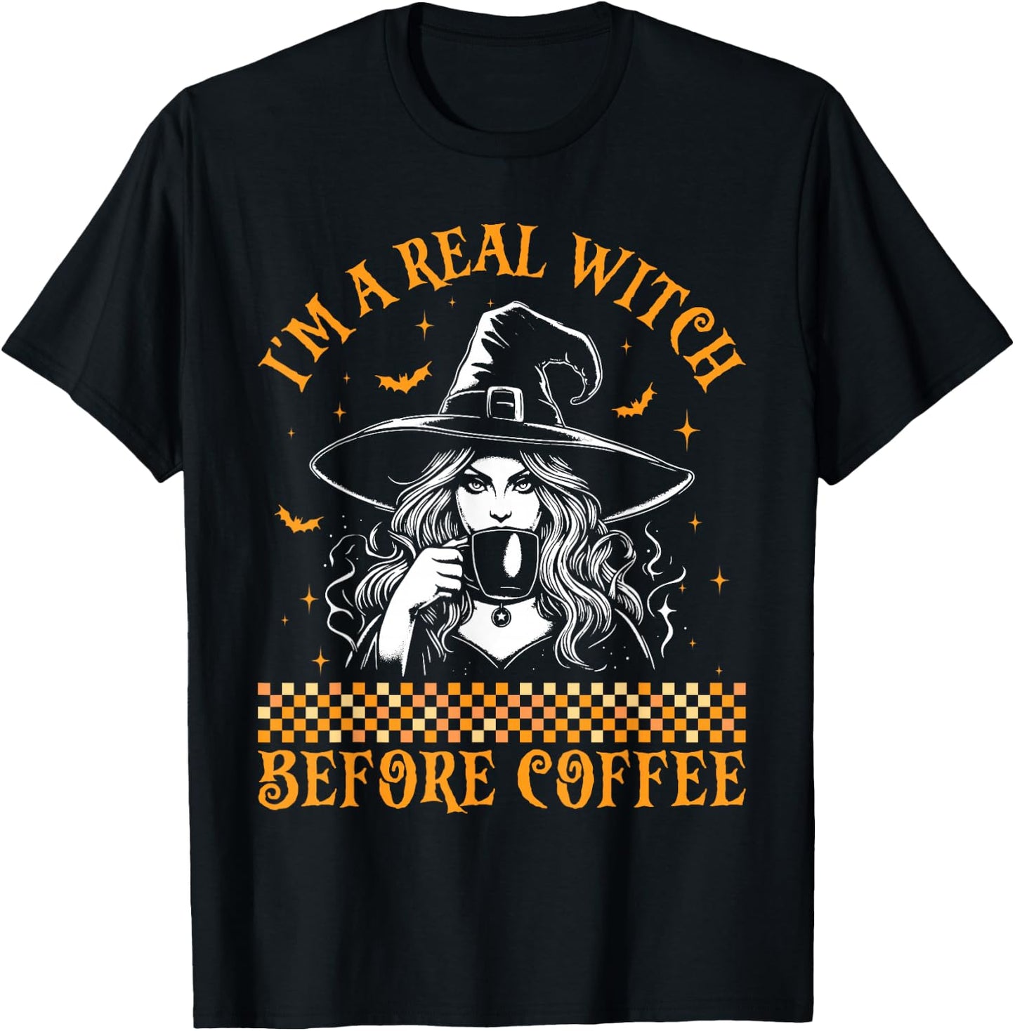 I'm A Real Witch Before Coffee Witch Halloween Coffee Lover T-Shirt - T-Shirt | Black