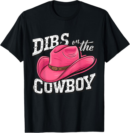 Dibs on the Cowboy T-Shirt - T-Shirt | Black