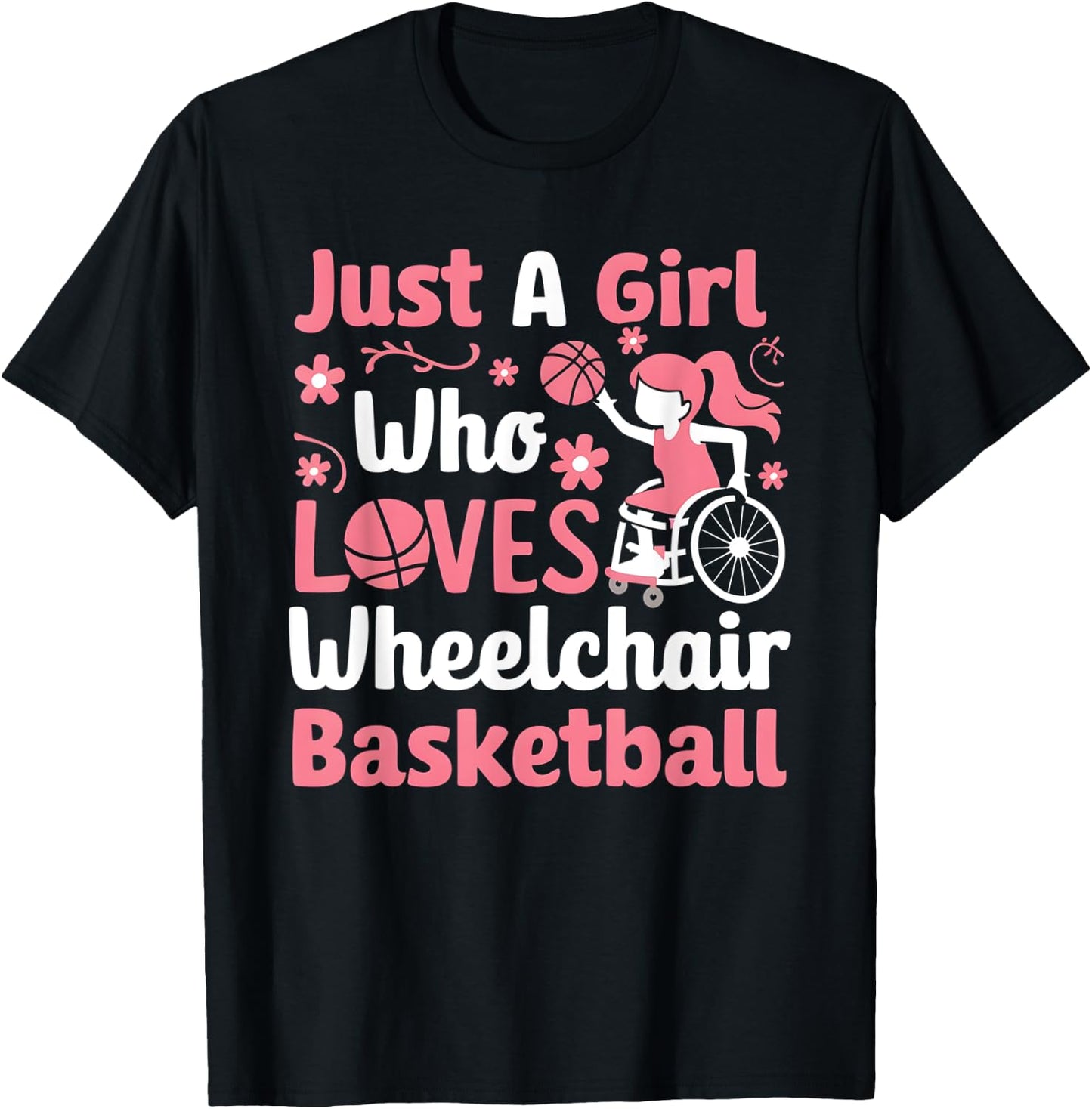 Just A Girl Who Loves Wheelchair Basketball T-Shirt - T-Shirt | Black