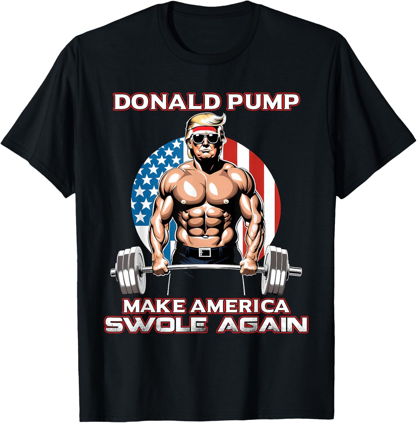 Trump 2024 Donald Pump Make America Swole Again T-Shirt - T-Shirt | Black