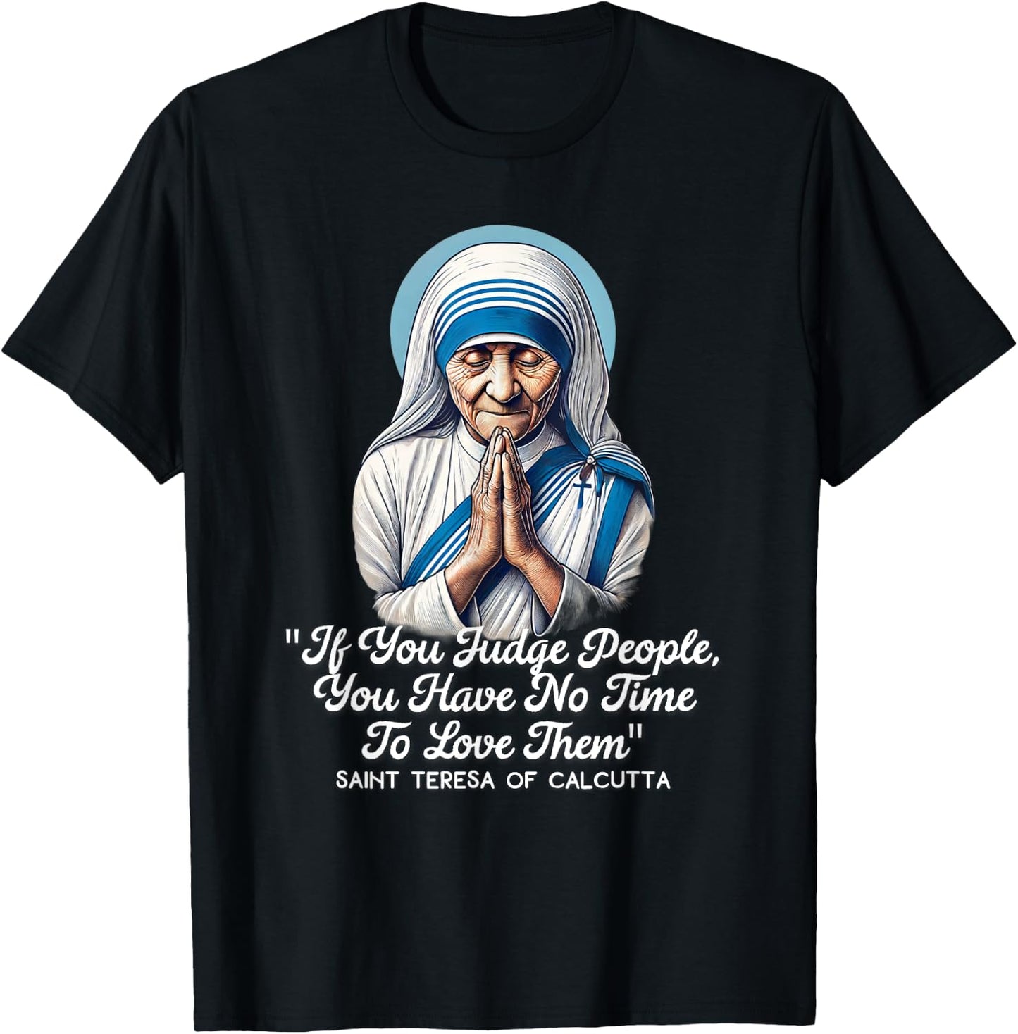 Saint Teresa Of Calcutta Catholic Quotes T-Shirt - T-Shirt | Black