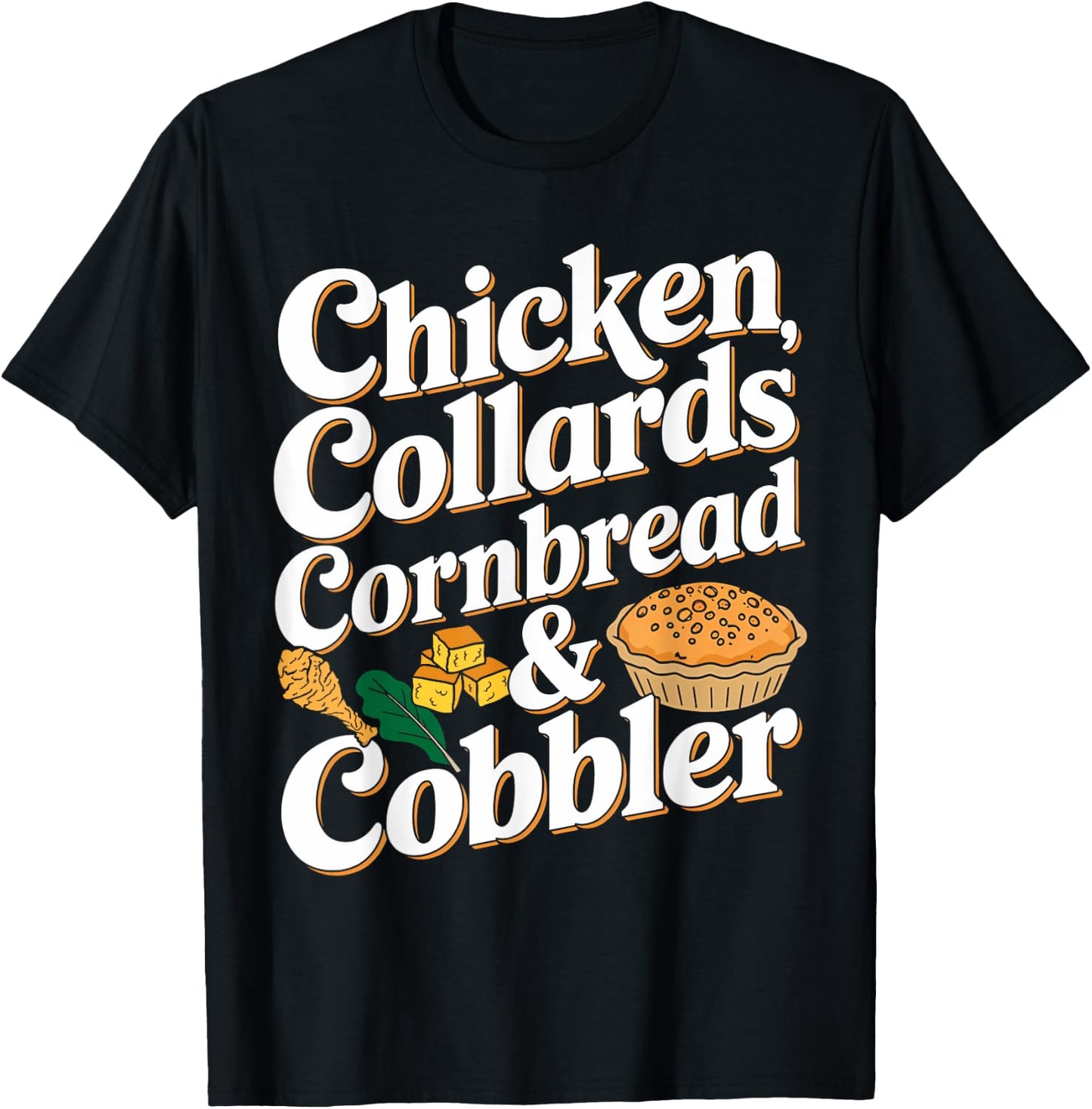 Chicken Collards Cornbread & Cobbler Food Lovers T-Shirt - T-Shirt | Black