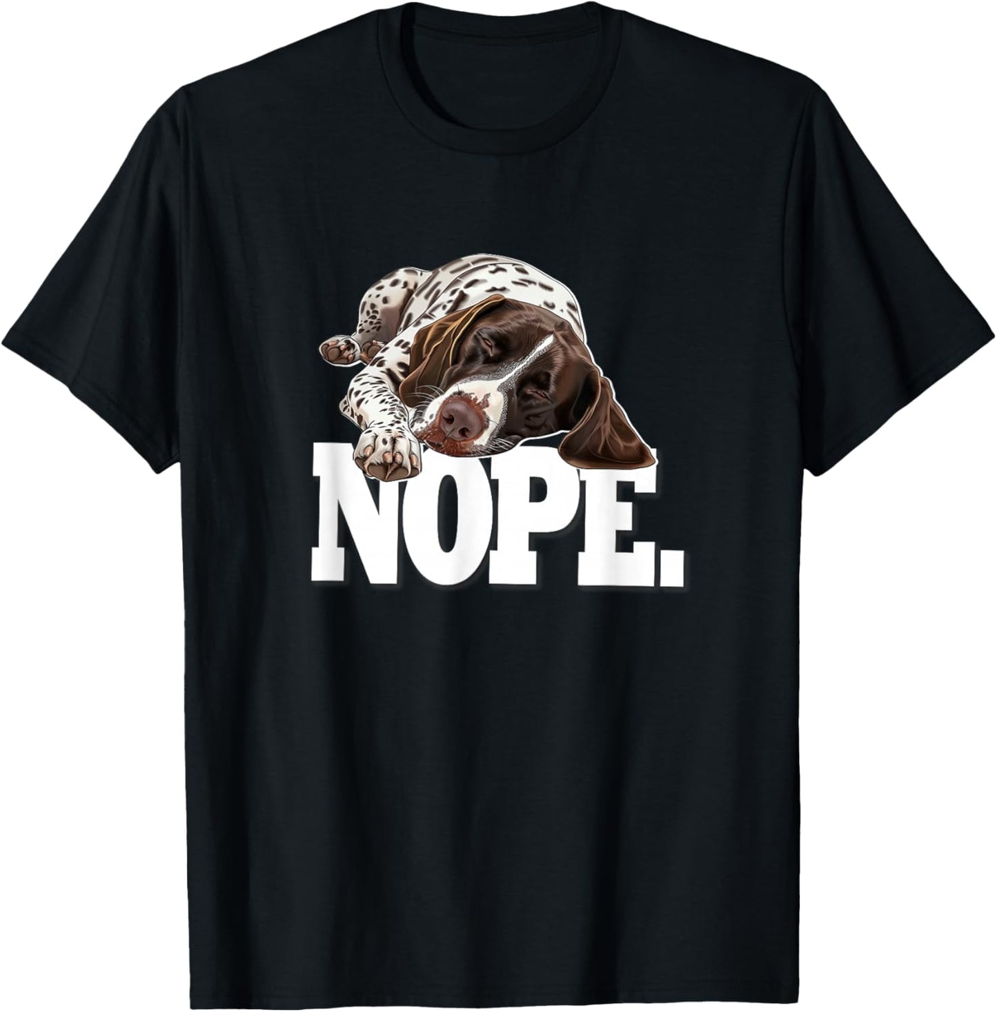 Women Hunting Dog Sleep Nope German Shorthaired Pointer T-Shirt - T-Shirt | Black