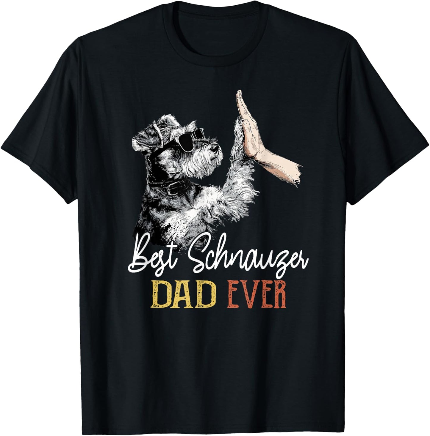 Best Schnauzer Dad Ever Men Daddy Dog Lover Fathers Day T-Shirt - T-Shirt | Black