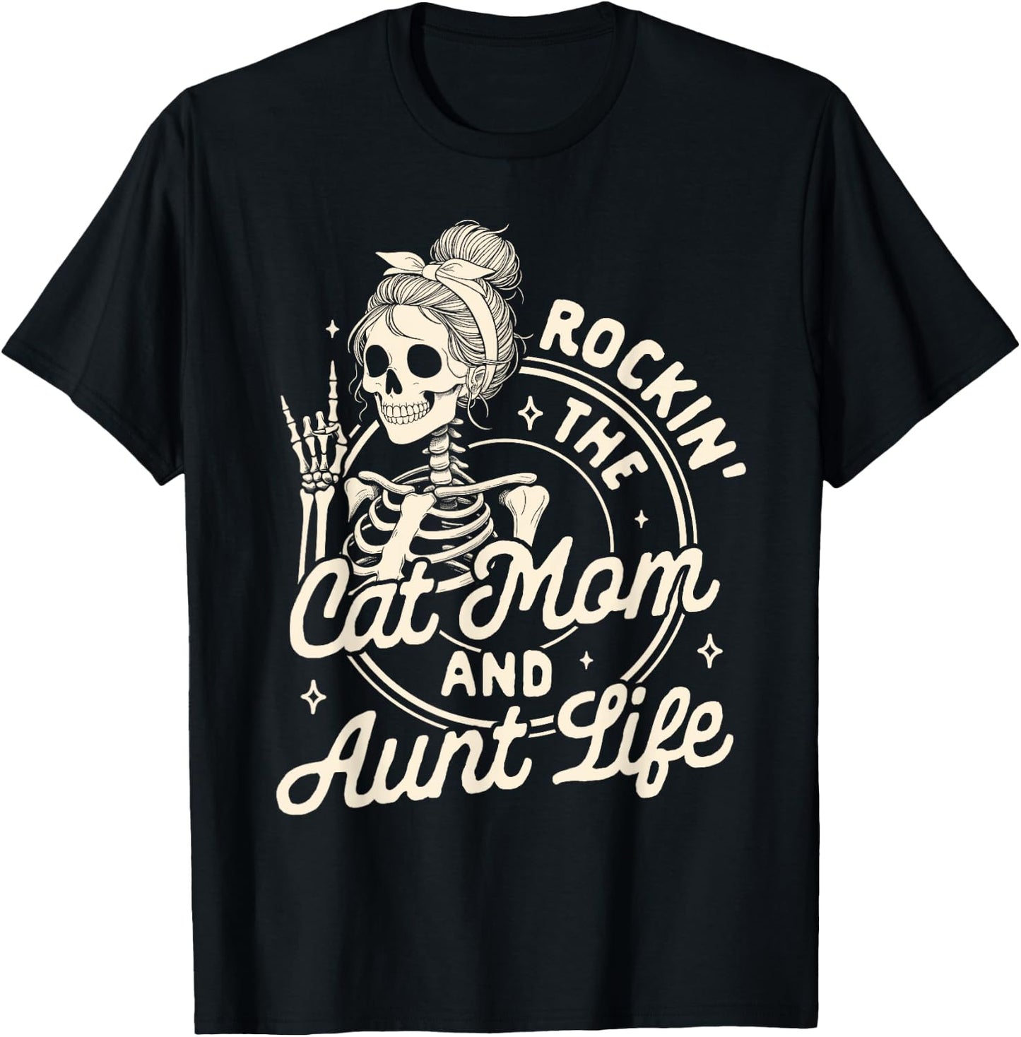 Cat Mama Auntie Skeleton Rocking The Cat Mom & Aunt Life T-Shirt - T-Shirt | Black