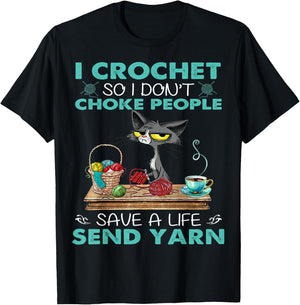 I Crochet so I Don't Choke People T-Shirt - T-Shirt | Black